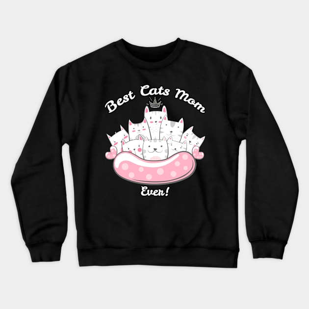 Best Cats Mom Ever Crewneck Sweatshirt by creative